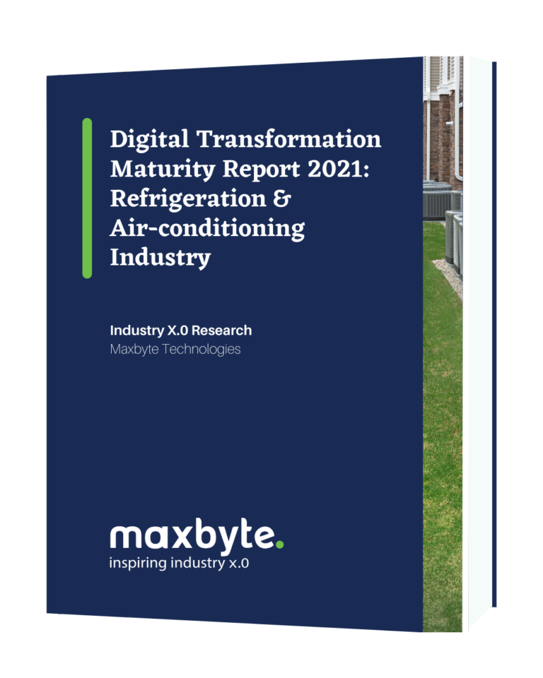 Maxbyte Digital Transformation Maturity Report 2021 Refrigeration & Air-conditioning Industry