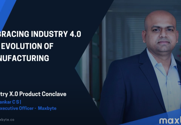 Embracing Industry 4.0 The Evolution of Manufacturing - Ramshankar - Maxbyte